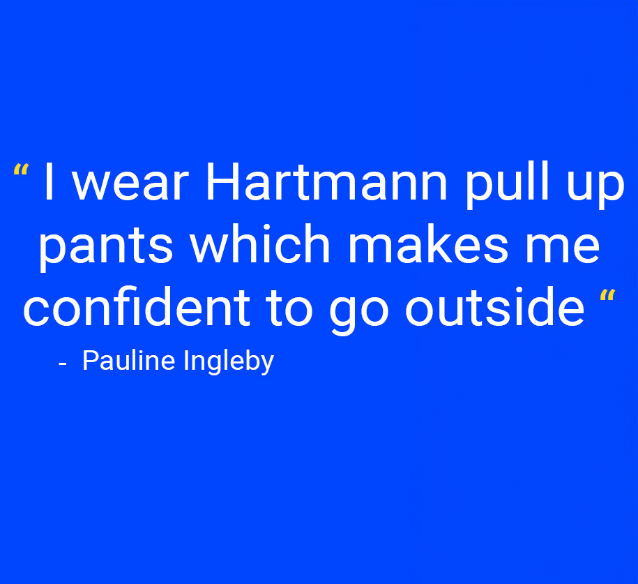 The image displays a customer review for Hartmann inco products. It features a simple text-based graphic with a solid blue background and a quote in white text that reads, “I wear Hartmann pull up pants which makes me confident to go outside.” The quote is attributed to Pauline Ingleby, whose name appears below the quote in a smaller font size.